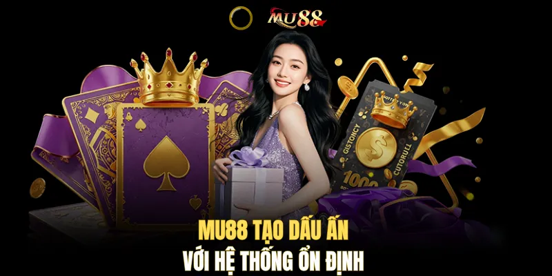 MU88 tạo dấu ấn với hệ thống ổn định 