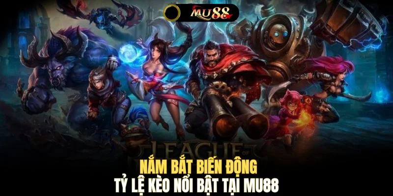  Nắm bắt biến động tỷ lệ kèo nổi bật tại MU88 
